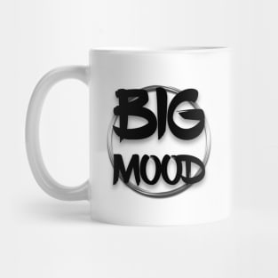 Big mood Mug